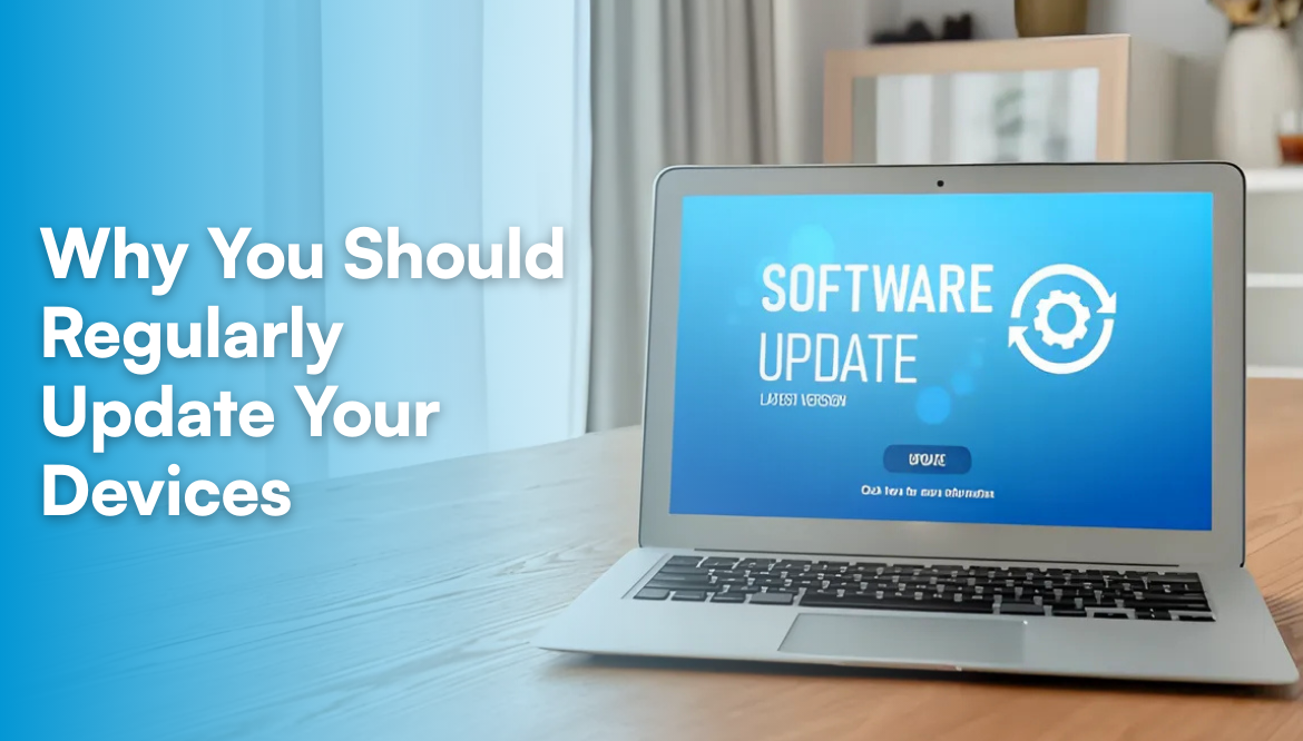 Why You Should Regularly Update Your Devices